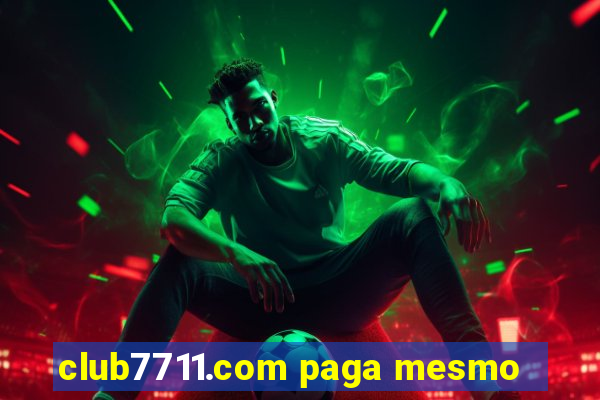 club7711.com paga mesmo